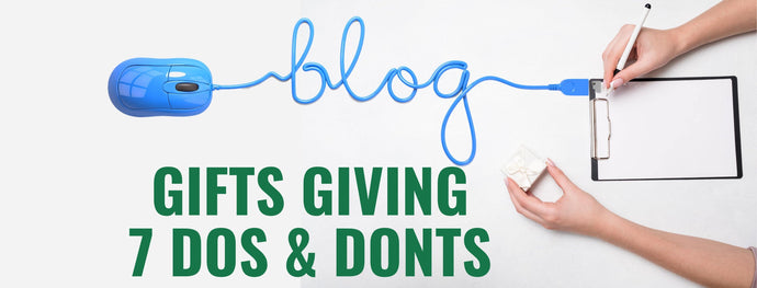 7 GIFTS GIVING DOS & DONTS
